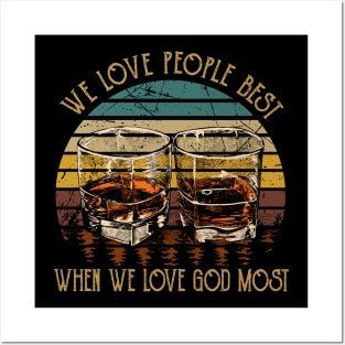 We Love People Best When we Love God Most Whisky Mug Posters and Art